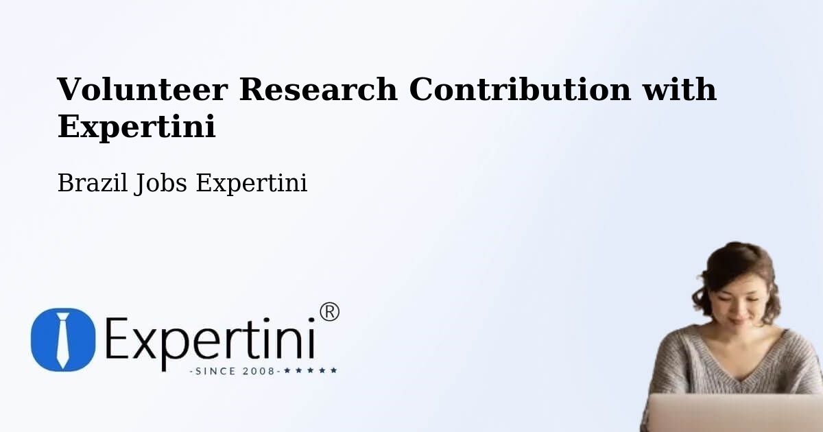 Volunteer Research Contribution Program – Arcos - Brazil Jobs Expertini